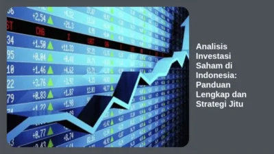 Analisis Investasi Saham di Indonesia: Panduan Lengkap dan Strategi Jitu