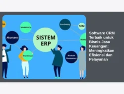 Software CRM Terbaik untuk Bisnis Jasa Keuangan: Meningkatkan Efisiensi dan Pelayanan