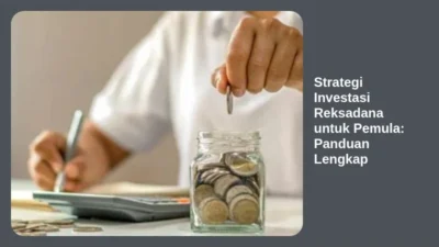 Strategi Investasi Reksadana untuk Pemula: Panduan Lengkap