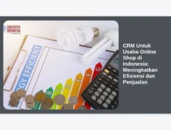 CRM Untuk Usaha Online Shop di Indonesia: Meningkatkan Efisiensi dan Penjualan