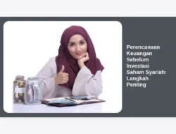 Perencanaan Keuangan Sebelum Investasi Saham Syariah: Langkah Penting