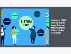 Software CRM Terbaik untuk Agen Properti: Meningkatkan Efisiensi dan Penjualan