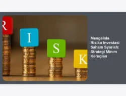 Mengelola Risiko Investasi Saham Syariah: Strategi Minim Kerugian
