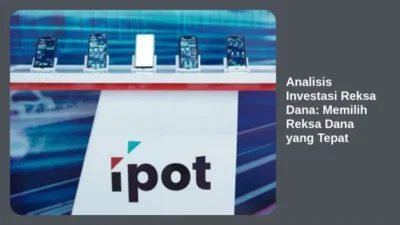 Analisis Investasi Reksa Dana: Memilih Reksa Dana yang Tepat