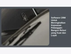 Software CRM Untuk Meningkatkan Kepuasan Pelanggan: Bangun Relasi yang Kuat dan Loyal