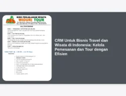 CRM Untuk Bisnis Travel dan Wisata di Indonesia: Kelola Pemesanan dan Tour dengan Efisien