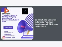 30 Kata Kunci Long-Tail Indonesia: Panduan Lengkap untuk SEO yang Lebih Efektif