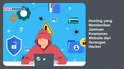 Hosting yang Memberikan Jaminan Keamanan Website dari Serangan Hacker
