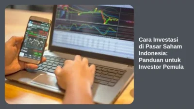 Cara Investasi di Pasar Saham Indonesia: Panduan untuk Investor Pemula