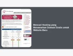 Mencari Hosting yang Menawarkan Domain Gratis untuk Website Baru