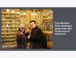 Tips Membeli Emas Batangan yang Aman dan Terpercaya di Indonesia