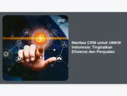 Manfaat CRM untuk UMKM Indonesia: Tingkatkan Efisiensi dan Penjualan