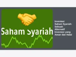 Investasi Saham Syariah: Sebuah Alternatif Investasi yang Aman dan Halal