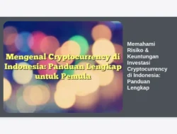 Memahami Risiko & Keuntungan Investasi Cryptocurrency di Indonesia: Panduan Lengkap