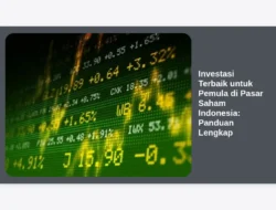 Investasi Terbaik untuk Pemula di Pasar Saham Indonesia: Panduan Lengkap