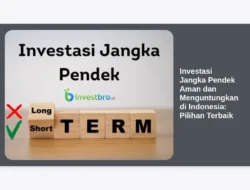Investasi Jangka Pendek Aman dan Menguntungkan di Indonesia: Pilihan Terbaik