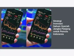 Strategi Investasi Saham Syariah Jangka Panjang untuk Pemula Indonesia