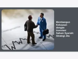 Membangun Kekayaan dengan Investasi Saham Syariah: Strategi Jitu