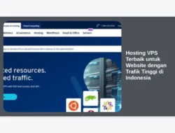 Hosting VPS Terbaik untuk Website dengan Trafik Tinggi di Indonesia