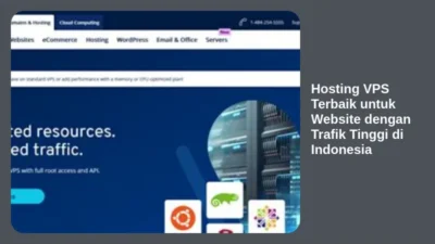 Hosting VPS Terbaik untuk Website dengan Trafik Tinggi di Indonesia