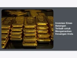 Investasi Emas Batangan Terbaik untuk Mengamankan Keuangan Anda