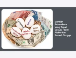 Memilih Reksadana yang Tepat Sesuai Profil Risiko Ibu Rumah Tangga