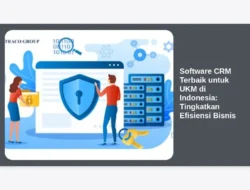 Software CRM Terbaik untuk UKM di Indonesia: Tingkatkan Efisiensi Bisnis