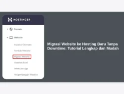 Migrasi Website ke Hosting Baru Tanpa Downtime: Tutorial Lengkap dan Mudah