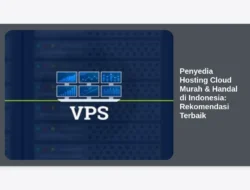 Penyedia Hosting Cloud Murah & Handal di Indonesia: Rekomendasi Terbaik