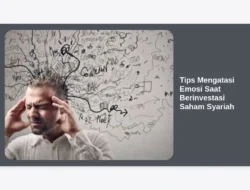 Tips Mengatasi Emosi Saat Berinvestasi Saham Syariah