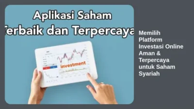 Memilih Platform Investasi Online Aman & Terpercaya untuk Saham Syariah