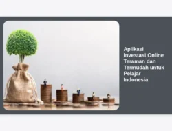 Aplikasi Investasi Online Teraman dan Termudah untuk Pelajar Indonesia