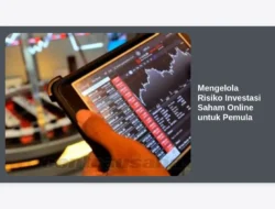 Mengelola Risiko Investasi Saham Online untuk Pemula