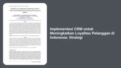 Implementasi CRM untuk Meningkatkan Loyalitas Pelanggan di Indonesia: Strategi