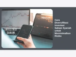 Cara Diversifikasi Investasi Saham Syariah untuk Meminimalkan Risiko