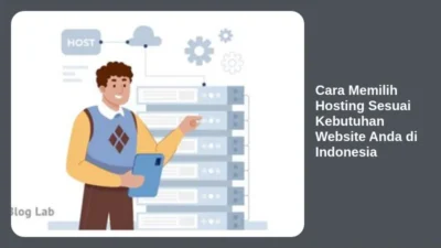 Cara Memilih Hosting Sesuai Kebutuhan Website Anda di Indonesia