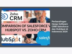 Perbandingan Harga Software CRM Salesforce dan HubSpot di Indonesia 2024