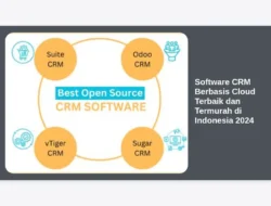 Software CRM Berbasis Cloud Terbaik dan Termurah di Indonesia 2024