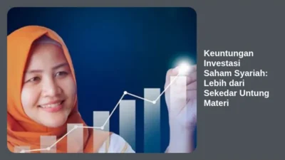 Keuntungan Investasi Saham Syariah: Lebih dari Sekedar Untung Materi