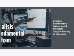 Analisis Fundamental Saham untuk Investasi Jangka Panjang di Indonesia