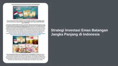 Strategi Investasi Emas Batangan Jangka Panjang di Indonesia