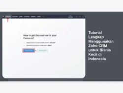 Tutorial Lengkap Menggunakan Zoho CRM untuk Bisnis Kecil di Indonesia