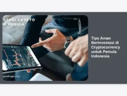 Tips Aman Berinvestasi di Cryptocurrency untuk Pemula Indonesia
