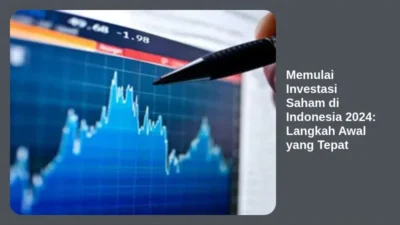 Memulai Investasi Saham di Indonesia 2024: Langkah Awal yang Tepat