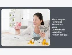 Membangun Portofolio Reksadana yang Diversifikasi untuk Ibu Rumah Tangga