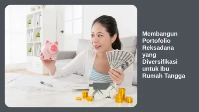 Membangun Portofolio Reksadana yang Diversifikasi untuk Ibu Rumah Tangga