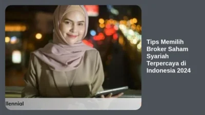 Tips Memilih Broker Saham Syariah Terpercaya di Indonesia 2024