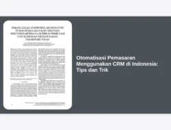 Otomatisasi Pemasaran Menggunakan CRM di Indonesia: Tips dan Trik