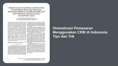 Otomatisasi Pemasaran Menggunakan CRM di Indonesia: Tips dan Trik