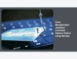 Cara Menghindari Jebakan Investasi Saham Online yang Menipu